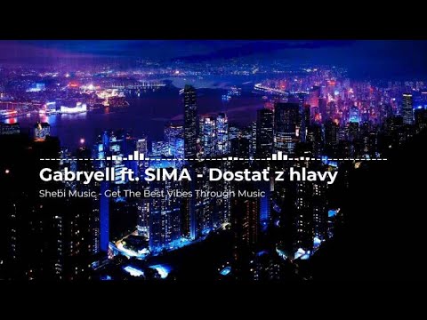 Gabryell ft. SIMA - Dostať z hlavy - Shebi Music - Get The Best Vibes Through Music