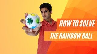 How To Solve The Rainbow Ball | Magic Rainbow Ball Tutorial
