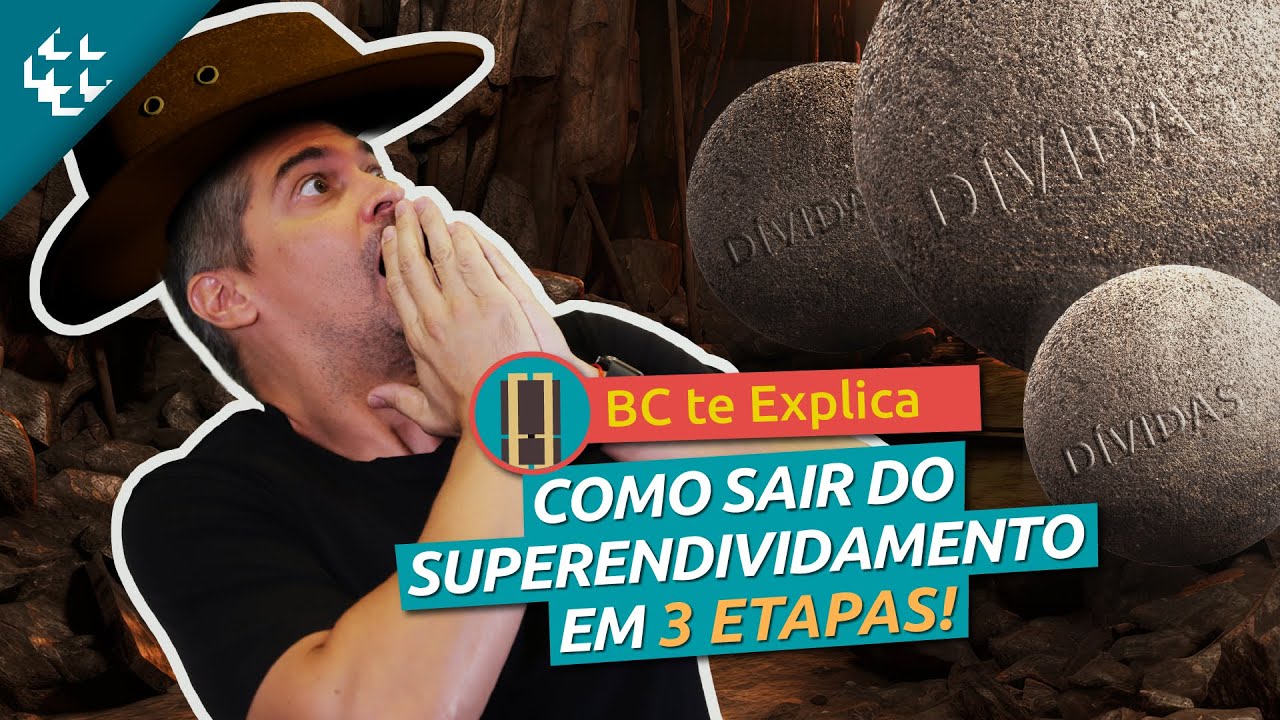 BC te Explica #94 - DÍVIDAS: o que é preciso fazer para sair do superendividamento?