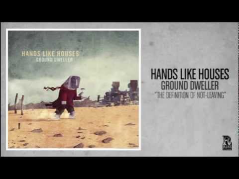 Hands Like Houses - The Definition Of Not-Leaving