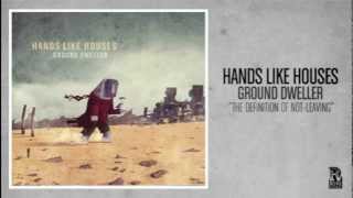 Hands Like Houses - The Definition Of Not-Leaving