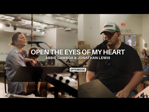 Open The Eyes Of My Heart - Abbie Gamboa & Jonathan Lewis l UPPERROOM Prayer Set