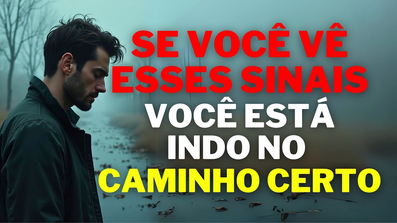 12 sinais importantes de que Deus está dizendo que você está no caminho certo ( MENSAGEM PODEROSA )