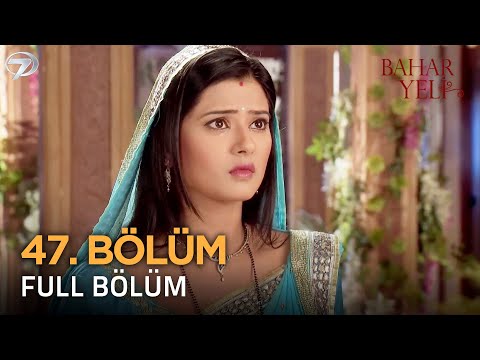 Bahar Yeli - Hint Dizisi | 47. Bölüm @kanal7