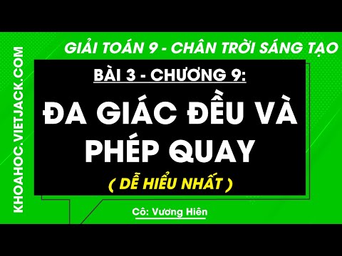 Toán 9 Chân trời sáng tạo Bài 3: Đa giác đều và phép quay | Giải Toán 9