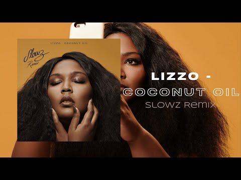 LIZZO: Coconut Oil (SLOWZ Remix)