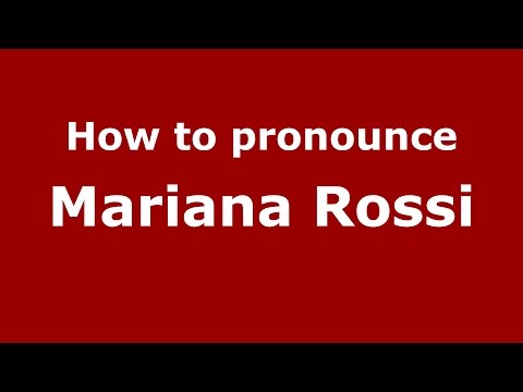How to pronounce Mariana Rossi (Spanish/Argentina) - PronounceNames.com