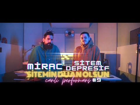 Mirac v Sitem Depresif - Sitemin Duan Olsun | Canlı Performans #9