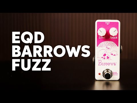 EarthQuaker Devices Barrows Fuzz Pedal Overview