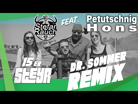 Stefan Rauch feat. Hons Petutschnig - 15er Steyr (Dr. Sommer Remix)
