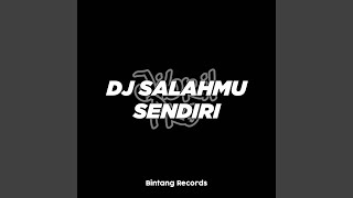 Download lagu Salahmu Sendiri (Remix) mp3