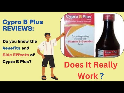 Cypro B Plus (cyproheptadine) Reviews- Does it really Work?