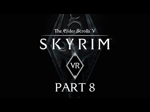 Let's Play Skyrim VR - Part 8 - The Nightingales