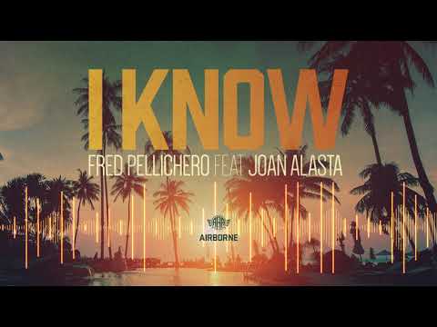 Fred Pellichero feat Joan Alasta - I Know (Preview) [Airborne]