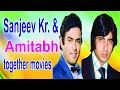 Sanjeev Kr Amitabh Bachchan Together Movies