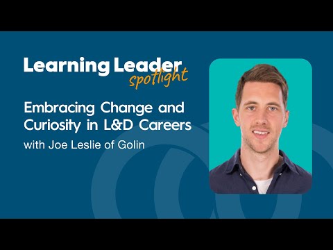 Embracing Change and Curiosity in L&D Careers with Joe Leslie of Golin