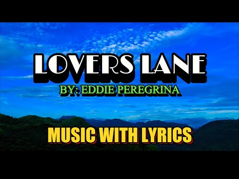 LOVERS LANE SUNG BY EDDIE PEREGRINA || MUSIC WITH LYRICS