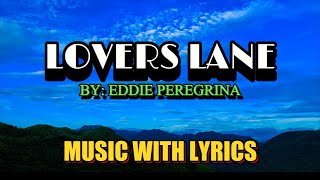 LOVERS LANE SUNG BY EDDIE PEREGRINA || MUSIC WITH LYRICS