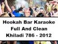Hookah Bar Full Clean Karaoke ( HD ) - Khiladi 786 ...