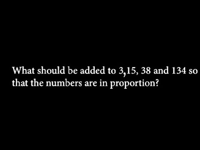 What should be added to 3, 15, 38 and 134 so that the numbers-  Ratio and Proportion - CA Foundation