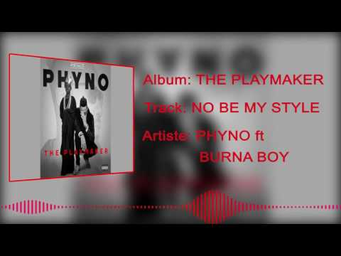 Phyno - No Be My Style [Official Audio] ft. Burnaboy