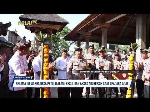 POLRES GIANYAR RESMIKAN BANTUAN SUMUR BOR TIRTA KENCANA WANGSUHPADA