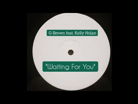 "Waiting For You" - G-Brown feat. Kelly Noland
