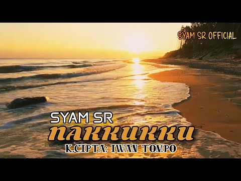 SYAM SR - NAKKUKKU(K.CIPTA: IWAN TOMPO) Music by. TONI PULINGGOMANG