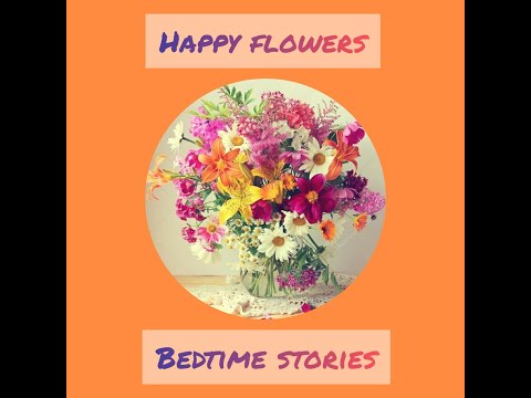Happy Flowers | Moral story | Bedtime stories |