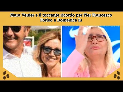 Mara Venier e il toccante ricordo per Pier Francesco Forleo a Domenica In