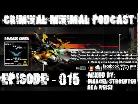 Criminal Minimal Podcast #015   mixed by Marcel Stroedter incl  Download Link