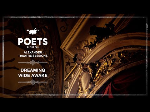 Poets of the Fall - Dreaming Wide Awake (Alexander Theatre Sessions / Episode 4)