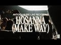 Hosanna (Make Way) (Live) — Antioch Music