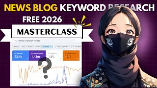 PRO blogger Keyword research technique | News Blog Secret Method 2026