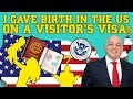Immigration Advice: Giving Birth In The US on A Visitor’s Visa. (2019)
