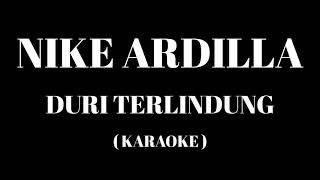 Download lagu NIKE ARDILLA - Duri Terlindung ( Karaoke ) mp3 Download lagu NIKE ARDILLA - Duri Terlindung ( Karaoke ) mp3