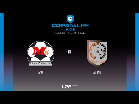 AO VIVO | SEMIFINAL COPA DA LPF  SUB 10 -  M10 x ATIBAIA