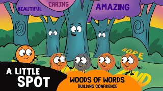 A Little Spot Cartoon Episode 2: Woods of Words (Building Confidence)