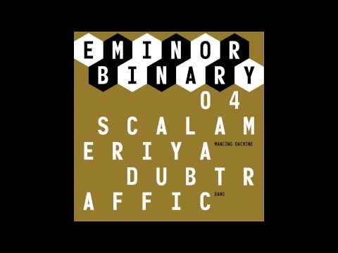 EMINOR binary 04 - Dub Traffic – Bang