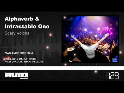 Alphaverb & Intractable One - Scary Voices