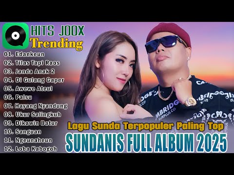 Sundanis Full Album Paling Hits 2025 - Lagu Sunda Paling Enak Didengar Sambil Bersantai - Edankeun