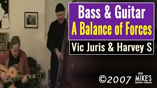Vic Juris and Harvie S - Bass &amp; Guitar - A Balance of Forces
