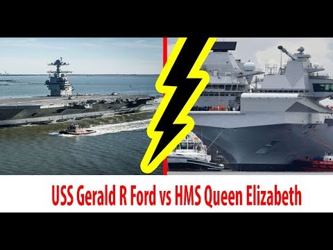 USS Gerald R Ford vs HMS Queen Elizabeth - How Do They Compare - Aircraft Carrier Comparison