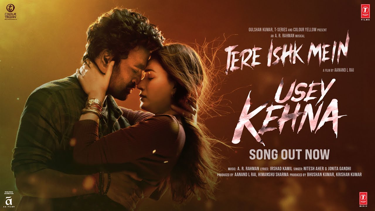 Usey Kehna (Song): Dhanush, Kriti | Tere Ishk Mein | AR Rahman, Nitesh, Jonita | Aanand LR,Bhushan K