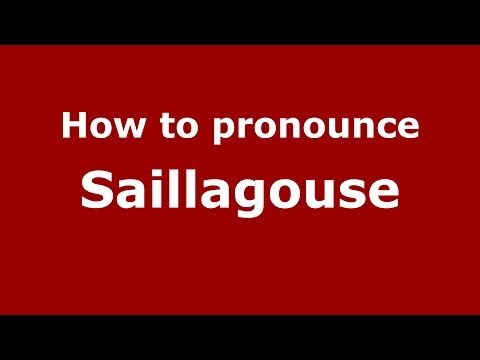 How to pronounce Saillagouse