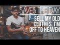 Saves the Day - Sell My Old Clothes, I'm Off to Heaven (Guitar Cover)