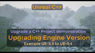 Upgrading an Unreal Engine Cpp project - Upgrading 5.3 to 5.4 - UE C++ Tutorial