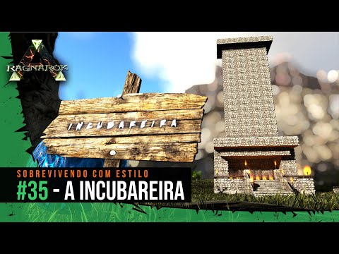 Ark Ragnarok - Nossa Incubareira - Sobrevivendo com Estilo #35