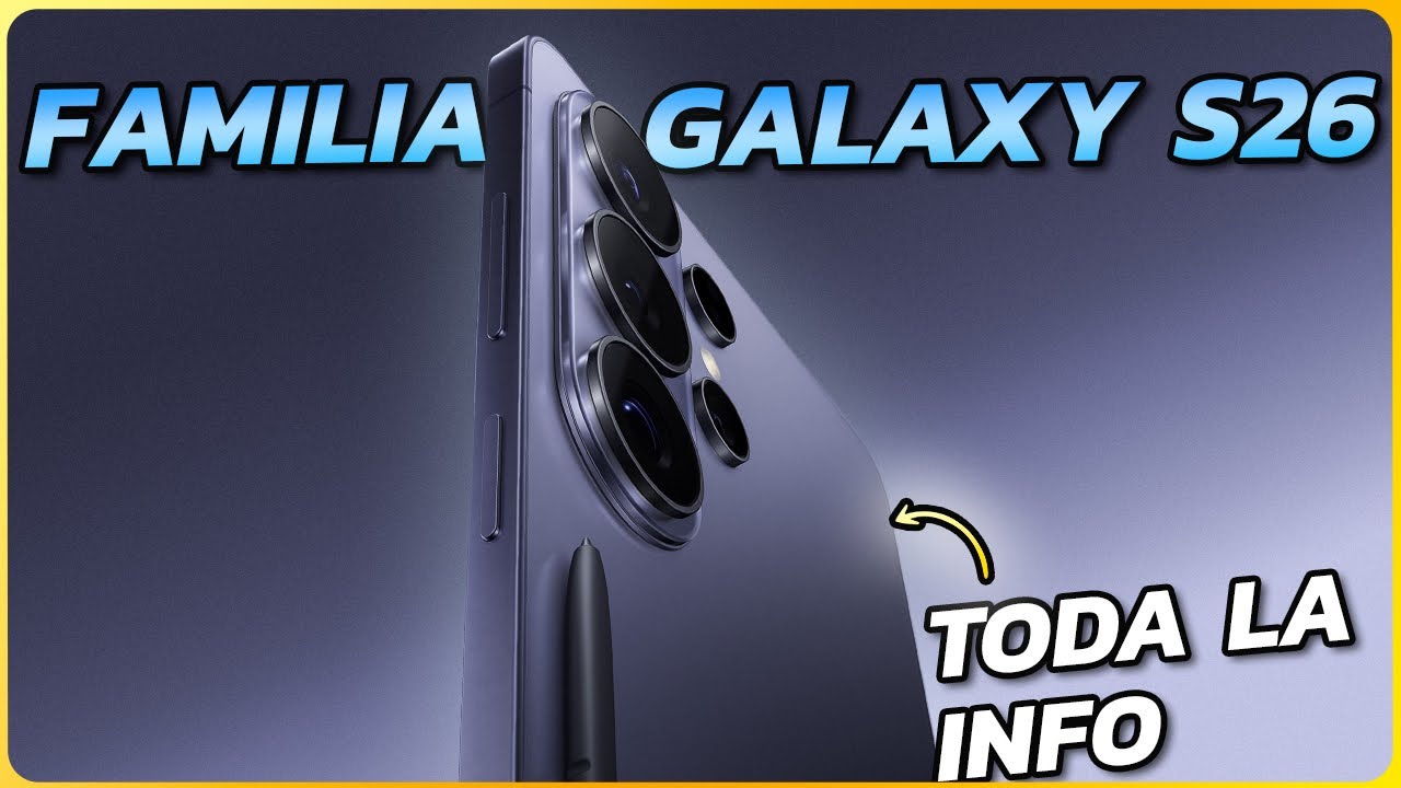 ¡ASÍ SERÁN los SAMSUNG S26! Todas las NOVEDADES