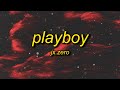 Jx.Zero - Playboy (Lyrics) | sorry i can't be your man i'm sorry she a fan